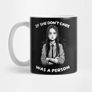 IF SHE DONT CARE Mug